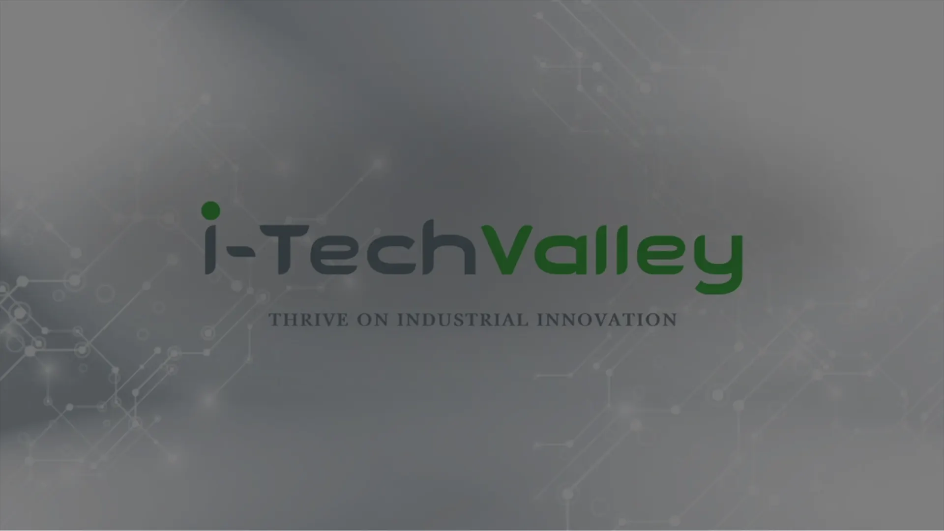 i-TechValley - “Thrive on Industrial Innovation”